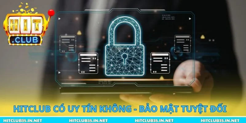 Hitclub có uy tín không với bảo mật tuyệt đối