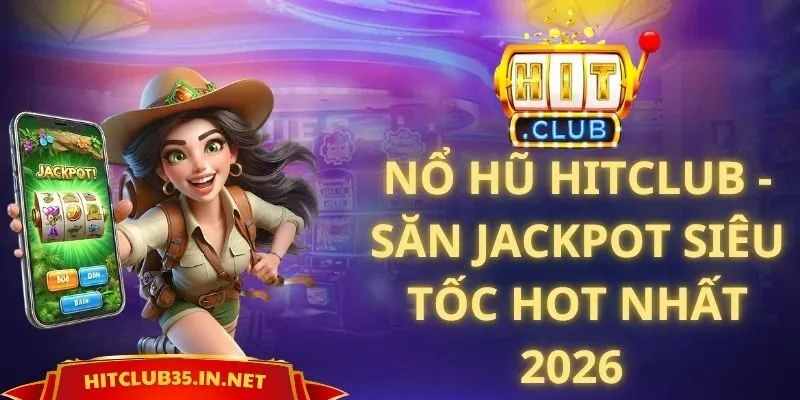 Nổ Hũ Hitclub