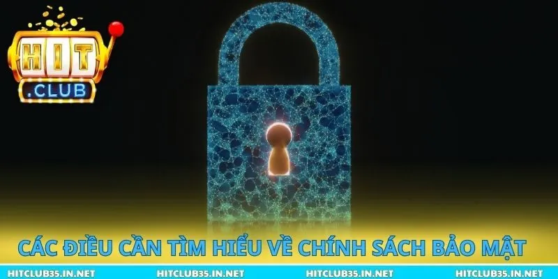 Các điều cần tìm hiểu về chính sách bảo mật