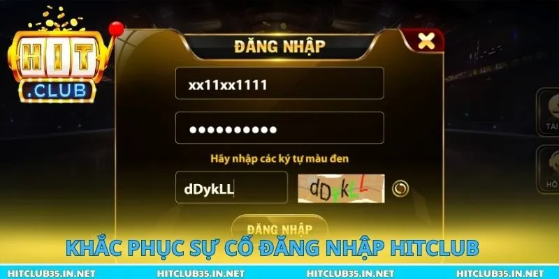 Khắc phục sự cố đăng nhập Hitclub